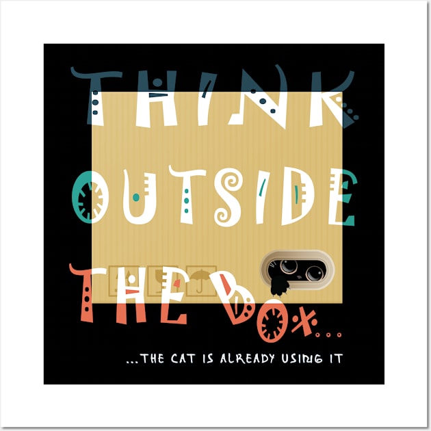 THINK OUTSIDE THE CAT BOX Wall Art by Catmaleon Design